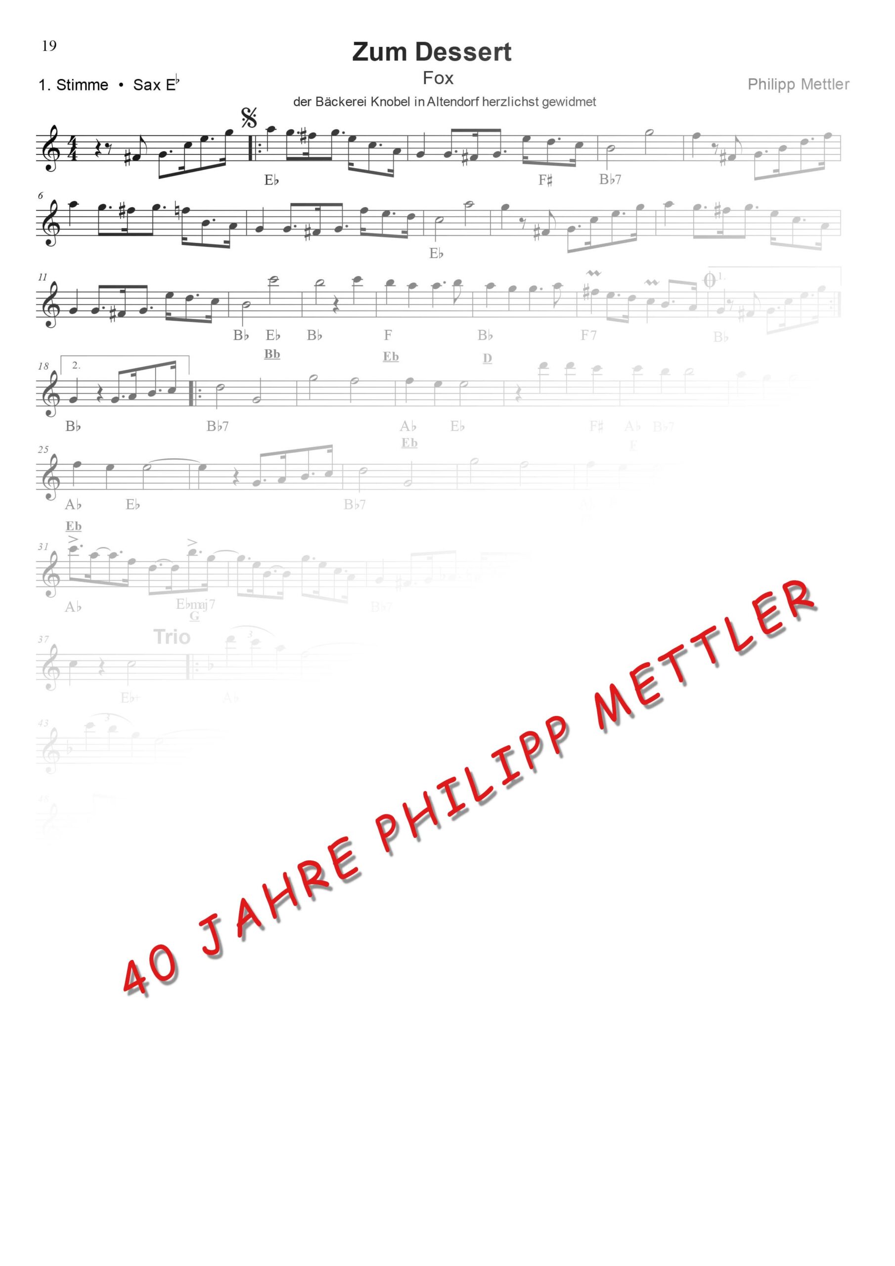 Zum Dessert 1.+2. Stimme Fox NOTENMAPPE 40 JAHRE PHILIPP METTLER Artikelnummer: 20-75-016-DL-NB